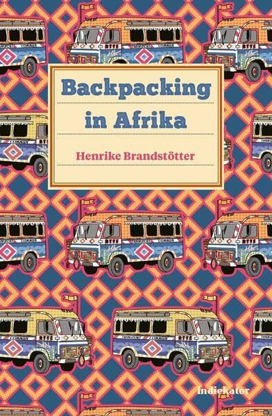 Backpacking in Afrika: Eine Anleitung.