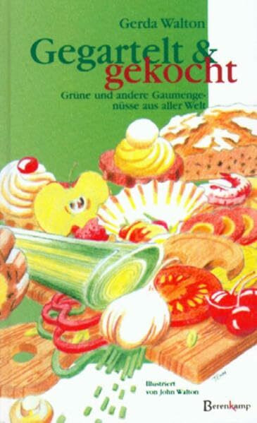 Gegartelt & gekocht: Grüne und andere Gaumengenüsse aus aller Welt