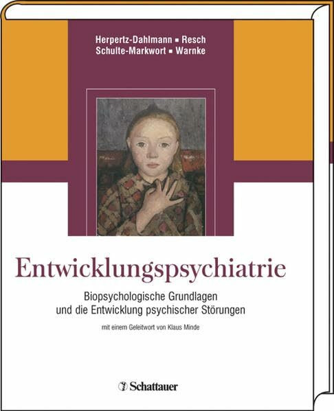 Entwicklungspsychiatrie: Biopsychologische Grundlagen und die Entwicklung psychischer Störungen