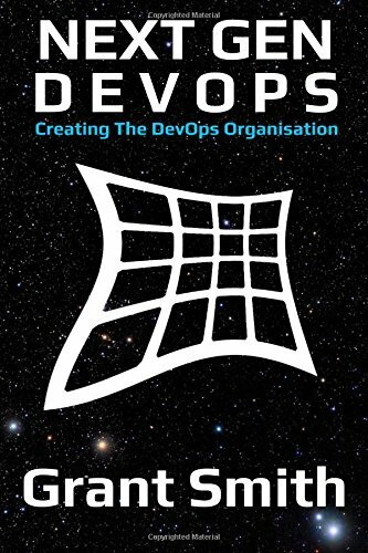 Next Gen DevOps: Creating the DevOps Organisation