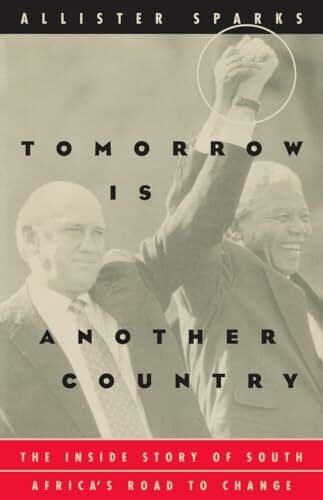 Tomorrow Is Another Country: The Inside Story of South Africa's Road to Change