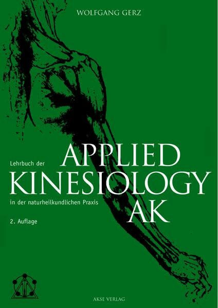 Lehrbuch der Applied Kinesiology (AK) in der naturheilkundlichen Praxis