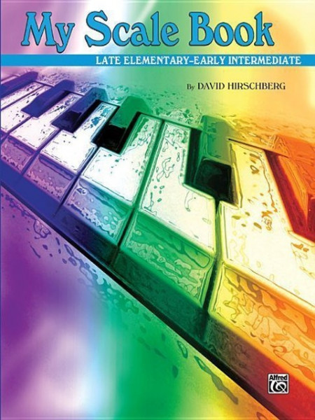 My Scale Book: Late Elementary-Early Intermediate