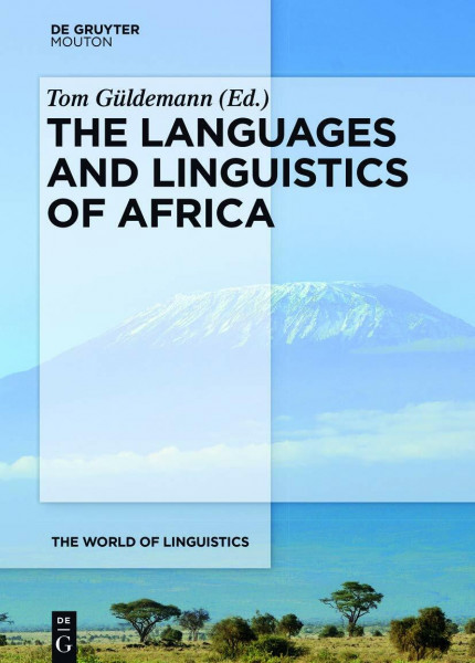 The Languages and Linguistics of Africa: New perspectives (The World of Linguistics [WOL], 11)