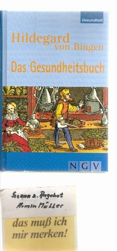 Hildegard von Bingen - Das Gesundheitsbuch