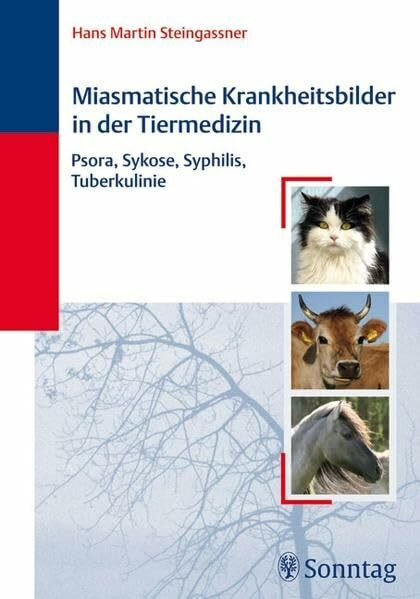 Miasmatische Krankheitsbilder in der Tiermedizin: Psora, Sykose, Syphilis, Tuberkulinie