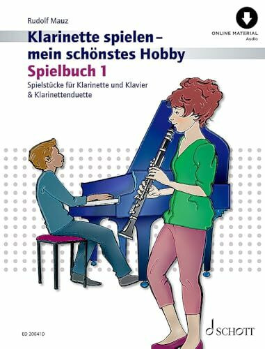 Klarinette spielen - mein schönstes Hobby: Die moderne Schule für Jugendliche und Erwachsene. Spielbuch 1. 1-2 Klarinetten; Klavier ad libitum. ... spielen - mein schönstes Hobby, Spielbuch 1)