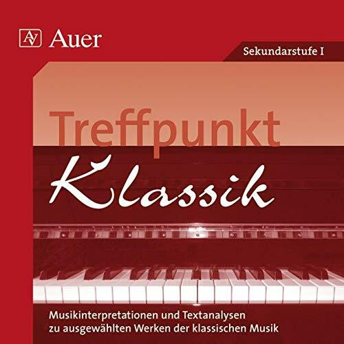 Treffpunkt Klassik: Musikinterpretationen und Textanalysen zu ausgewählten Werken der klass. Musik, Begleit-CD (5. bis 10. Klasse)