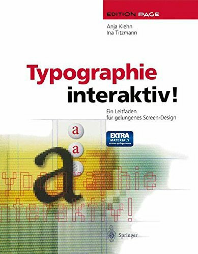 Typographie interaktiv!: Ein Leitfaden für gelungenes Screen-Design (Edition PAGE)