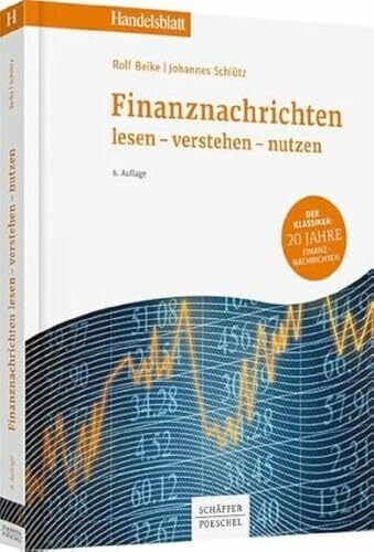 Finanznachrichten lesen - verstehen - nutzen: Ein Wegweiser durch Kursnotierungen und Marktberichte (Handelsblatt-Bücher) Finanznachrichten lesen - verstehen - nutzen: Ein Wegweiser durch Kursnotierungen und Marktberichte (Handelsblatt-Bücher)