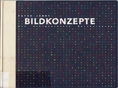 Bildkonzepte: Das wohlgeordnete Durcheinander Bildkonzepte: Das wohlgeordnete Durcheinander