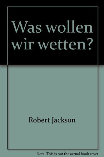 Was wollen wir wetten?