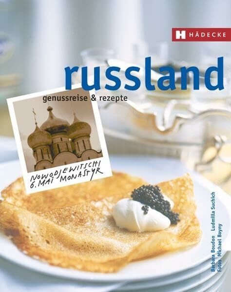 Russland: Genussreise und Rezepte (Genussreise & Rezepte)