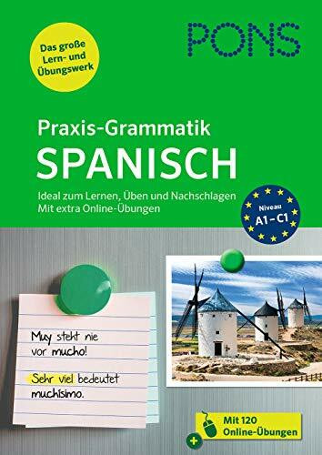 PONS Praxis-Grammatik Spanisch: Ideal zum Lernen, Üben und Nachschlagen. Mit extra Online-Übungen.