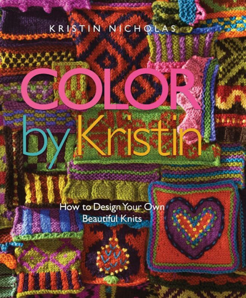 Color by Kristin: How to Design Your Own Beautiful Knits