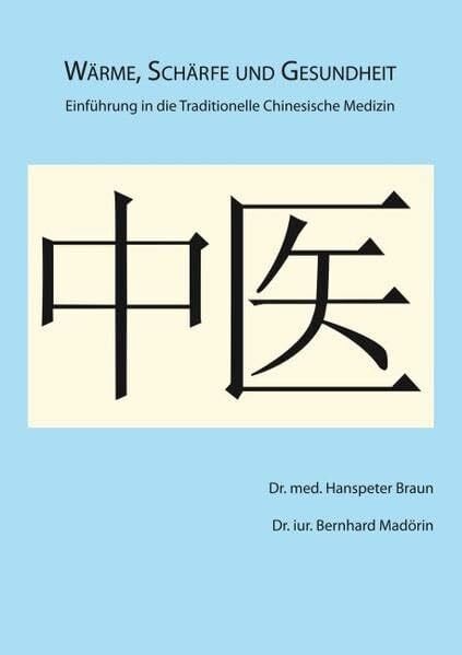 Wärme, Schärfe und Gesundheit: Einführung in die Traditionelle Chinesische Medizin