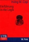 Einführung in die Logik: Kurs Philosophie-Propädeutica & Paradeigmata (UTB M: Uni-Taschenbücher) Einführung in die Logik: Kurs Philosophie-Propädeutica & Paradeigmata (UTB M: Uni-Taschenbücher)