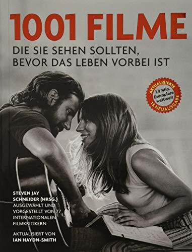 1001 Filme,: die Sie sehen sollten, bevor das Leben vorbei ist. Ausgewählt und vorgestellt von 77 internationalen Filmkritikern.