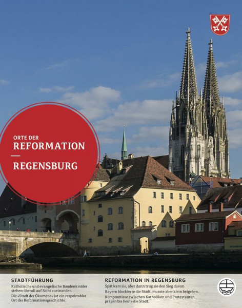 Regensburg (Orte der Reformation, Band 32)
