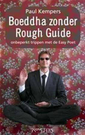 Boeddha zonder Rough Guide: onbeperkt trippen met de Easy Poet