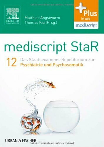 mediscript StaR 12 das Staatsexamens-Repetitorium zur Psychiatrie und Psychosomatik: mit Zugang zur mediscript Lernwelt: Plus im Web, mediscript