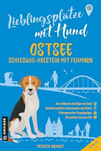 Lieblingsplätze mit Hund - Ostsee Schleswig-Holstein mit Fehmarn: Der ultimative Pfötchenführer