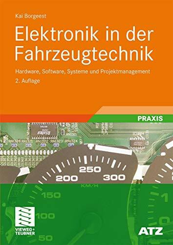 Elektronik in der Fahrzeugtechnik: Hardware, Software, Systeme und Projektmanagement (ATZ/MTZ-Fachbuch)