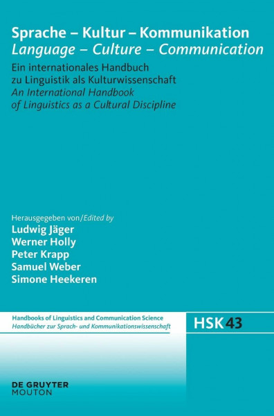 Sprache - Kultur - Kommunikation / Language - Culture - Communication: Ein internationales Handbuch zu Linguistik als Kulturwissenschaft / An ... and Communication Science [HSK], 43, Band 43)