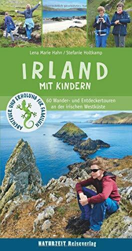 Irland mit Kindern: 60 Wander- und Entdeckertouren an der irischen Westküste (Naturzeit mit Kindern)