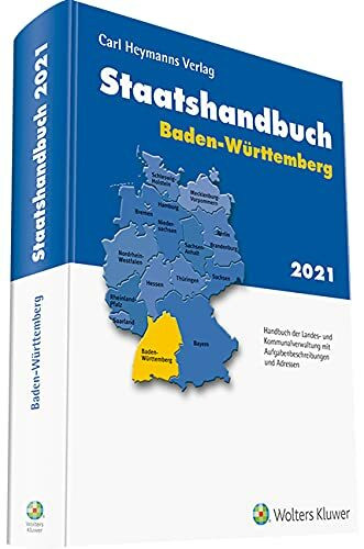 Staatshandbuch Baden-Württemberg 2021: Handbuch der Landes- und Kommunalverwaltung mit Aufgabenbeschreibungen und Adressen