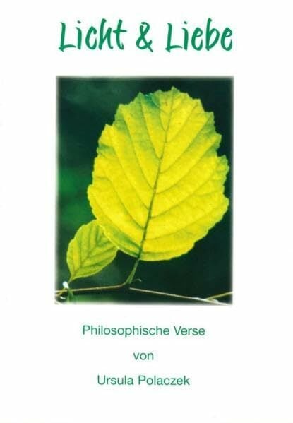 Licht & Liebe: Die Sprache der Seele über den Sinn meines Daseins - Suche, Erkennen, Umwandlung Licht & Liebe: Die Sprache der Seele über den Sinn meines Daseins - Suche, Erkennen, Umwandlung