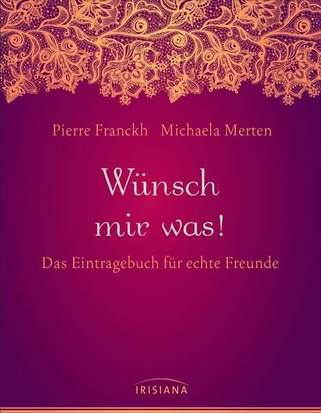 Wünsch mir was: Das Eintragebuch für echte Freunde