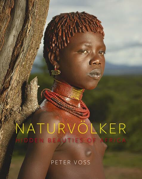 Naturvölker: Hidden beauties of Africa