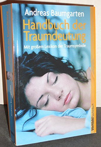 Handbuch der Traumdeutung / Mit großem Lexikon der Traumsymbole