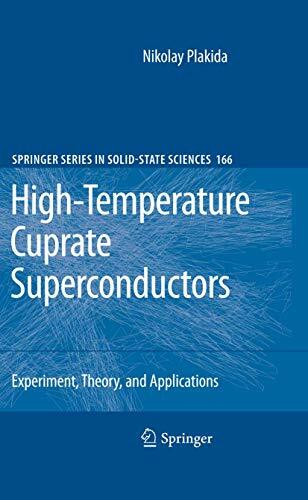 High-Temperature Cuprate Superconductors: Experiment, Theory, and Applications (Springer Series in Solid-State Sciences, 166, Band 166)