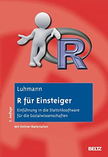 R für Einsteiger: Einführung in die Statistiksoftware für die Sozialwissenschaften. Mit Online-Materialien