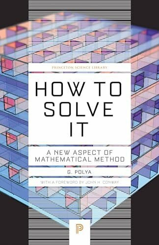 How to Solve it: A New Aspect of Mathematical Method (Princeton Science Library)