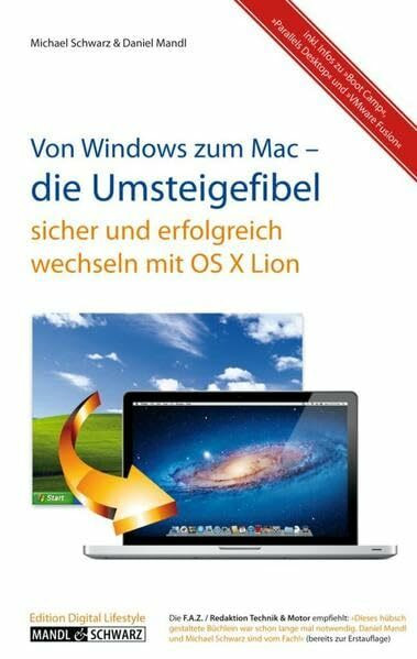 Die Umsteigefibel: sicher und erfolgreich von Windows zum Mac umsteigen mit OS X Lion