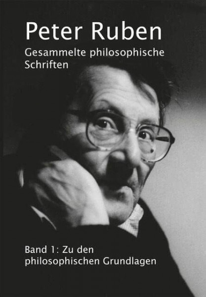 Gesammelte philosophische Schriften, Band 1: Zu den philosophischen Grundlagen (verlag am park)
