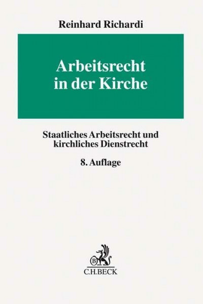 Arbeitsrecht in der Kirche: Staatliches Arbeitsrecht und kirchliches Dienstrecht (Erfurter Reihe zum Arbeitsrecht)