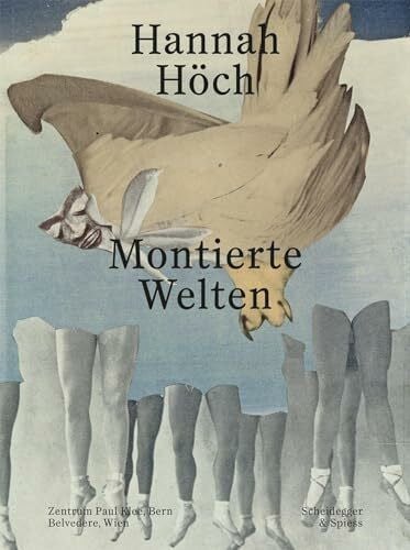 Hannah Höch: Montierte Welten