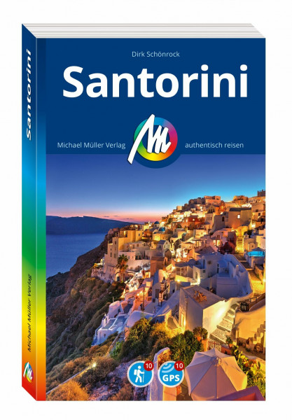 MICHAEL MÜLLER Reiseführer Santorini: 100% authentisch, aktuell und vor Ort recherchiert. (MM-Reisen)
