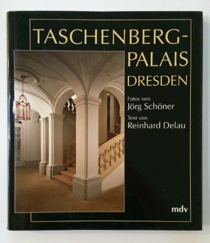 Taschenbergpalais Dresden: Vom Coselschen Haus zum Grandhotel. Dtsch.-Engl.