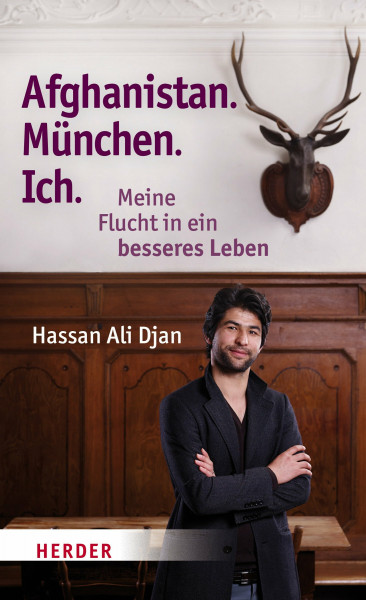 Afghanistan. Deutschland. Ich: Meine Flucht in ein besseres Leben