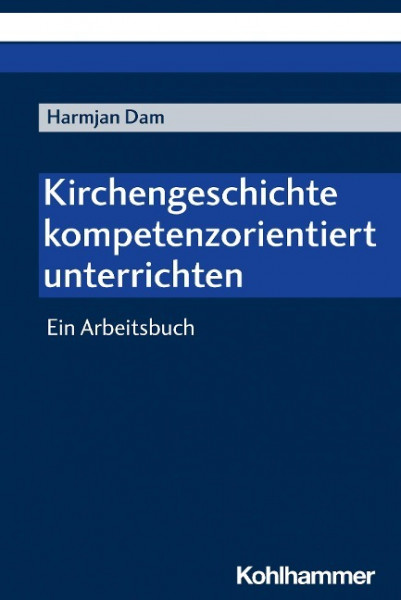 Kirchengeschichte kompetenzorientiert unterrichten