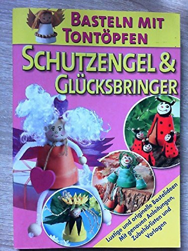 Schutzengel und Glücksbringer. Basteln mit Tontöpfen