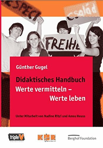 Werte vermitteln - Werte leben: Didaktisches Handbuch