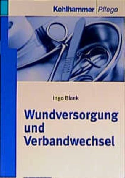 Wundversorgung und Verbandwechsel (Pflege Wissen und Praxis)