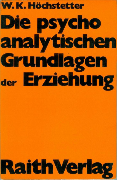 Die psychoanalytischen Grundlagen der Erziehung