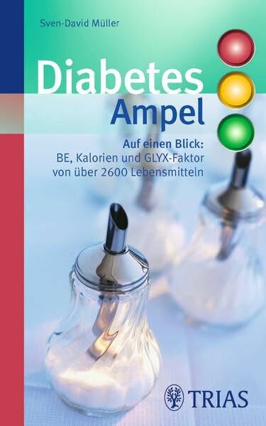 Diabetes-Ampel: BE, Kalorien und GLYX-Faktor von über 2600 Lebensmitteln (REIHE, Ampeln)